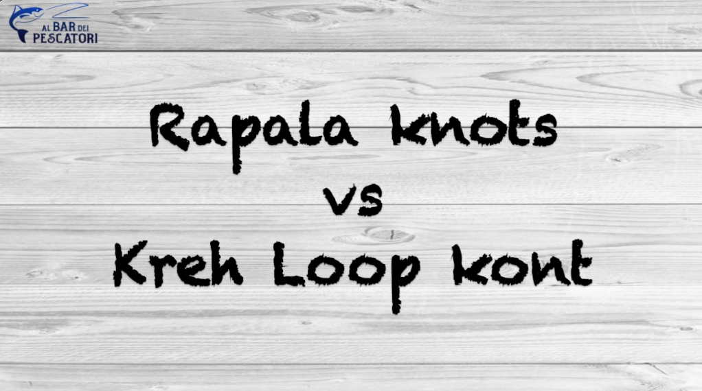 Rapala knot vs Kreh loop